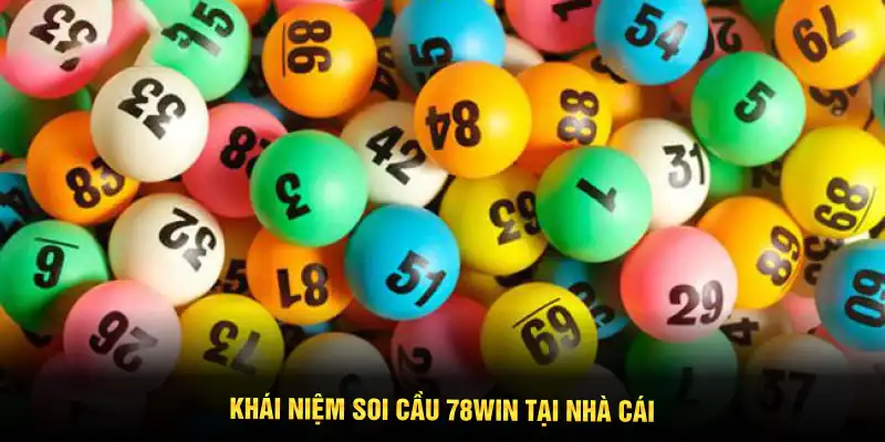Khái niệm Soi Cầu 78WIN tại nhà cái